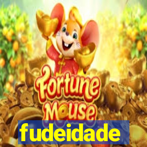fudeidade