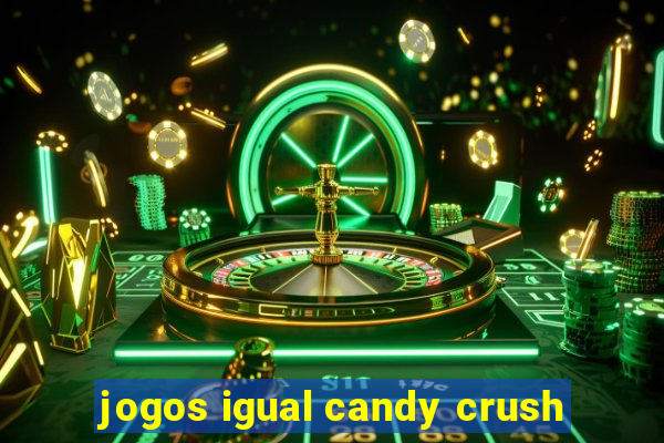 jogos igual candy crush