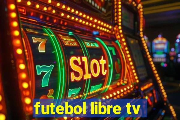futebol libre tv