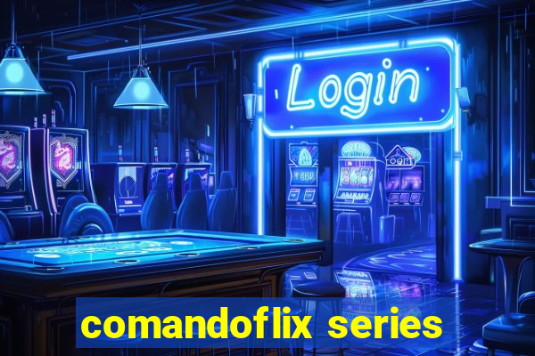 comandoflix series