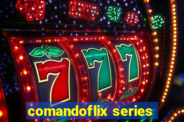 comandoflix series