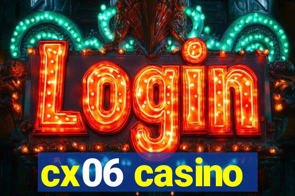cx06 casino