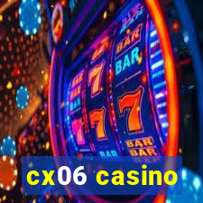 cx06 casino