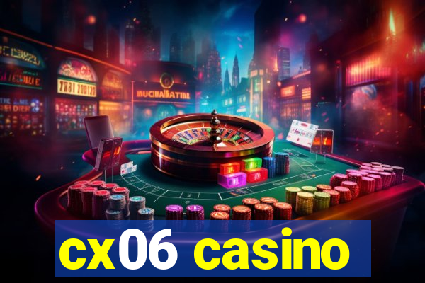 cx06 casino