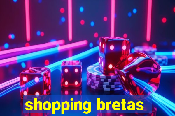 shopping bretas