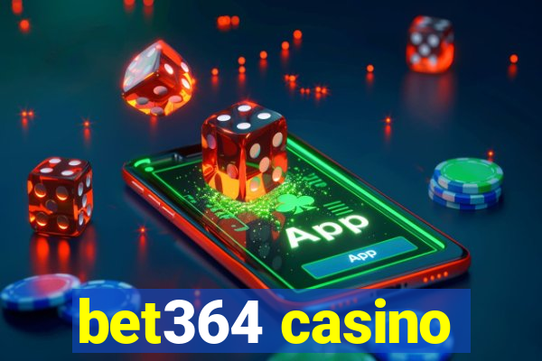 bet364 casino