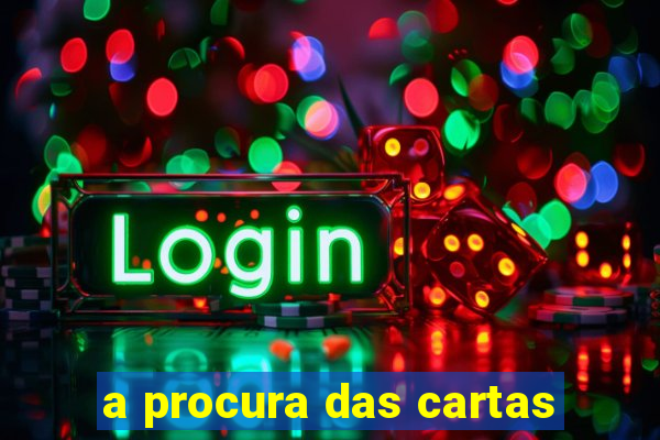 a procura das cartas