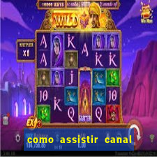 como assistir canal viva de graça