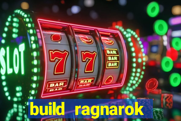build ragnarok history reborn rag
