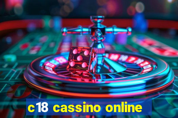 c18 cassino online