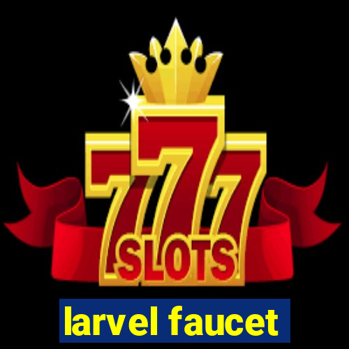 larvel faucet