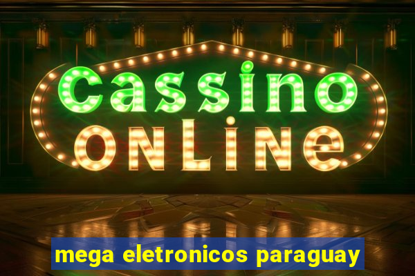 mega eletronicos paraguay