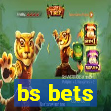 bs bets
