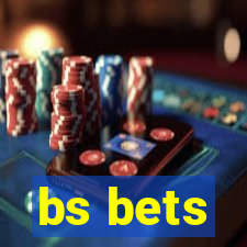 bs bets