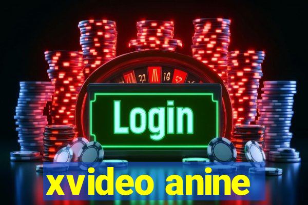 xvideo anine
