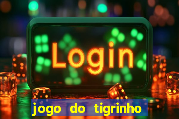 jogo do tigrinho deposito minimo 5 reais