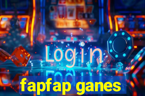 fapfap ganes