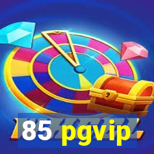 85 pgvip