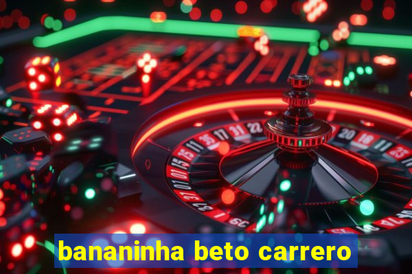 bananinha beto carrero