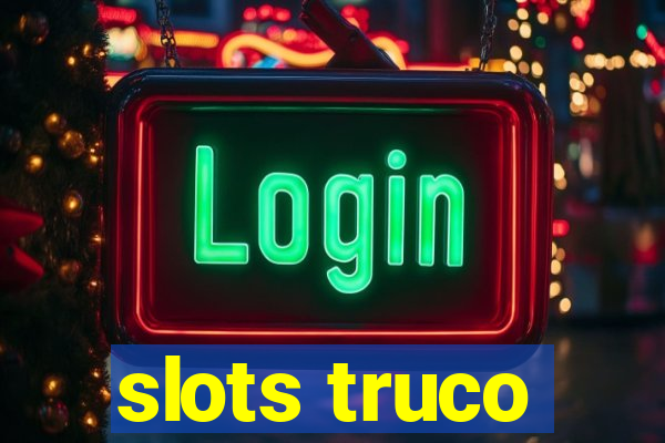 slots truco