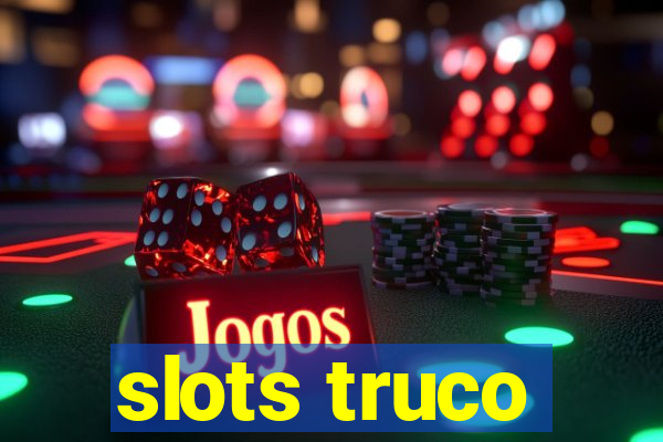 slots truco
