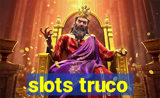 slots truco