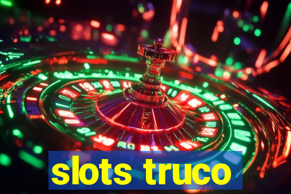 slots truco
