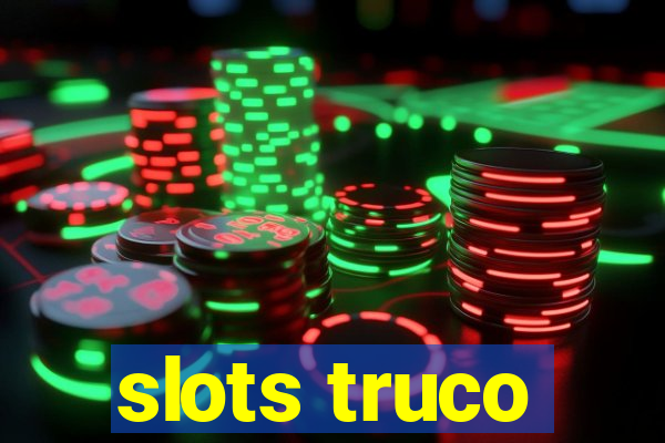 slots truco