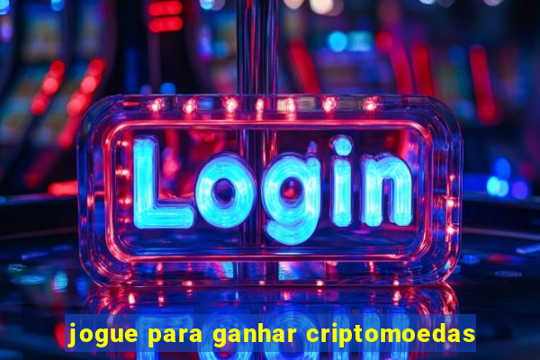 jogue para ganhar criptomoedas