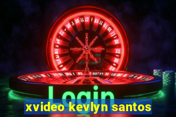 xvideo kevlyn santos