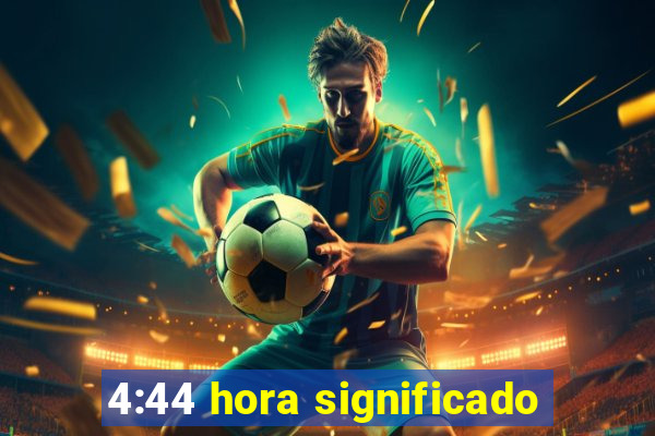 4:44 hora significado