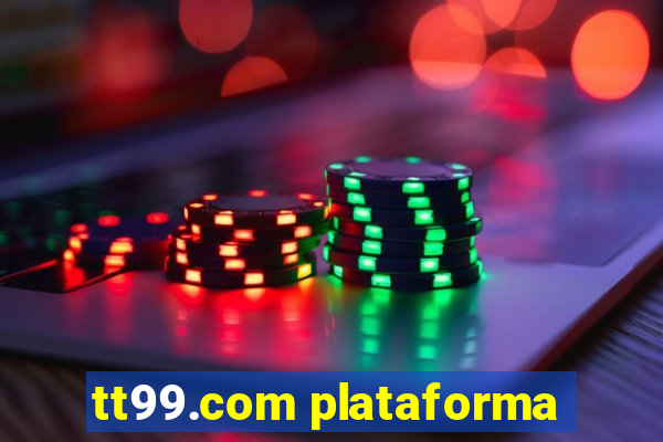 tt99.com plataforma