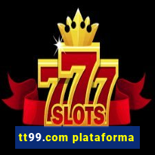 tt99.com plataforma