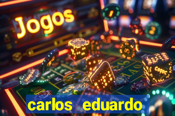 carlos eduardo fortuna história real