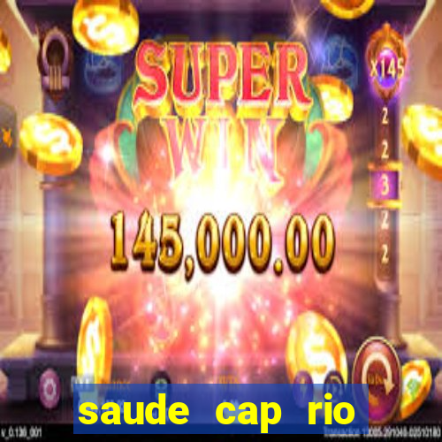 saude cap rio preto resultado