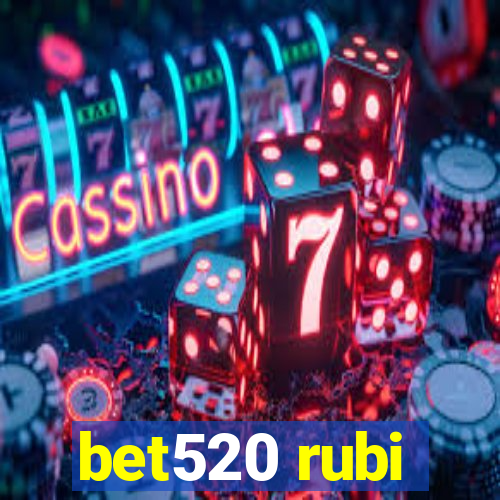 bet520 rubi