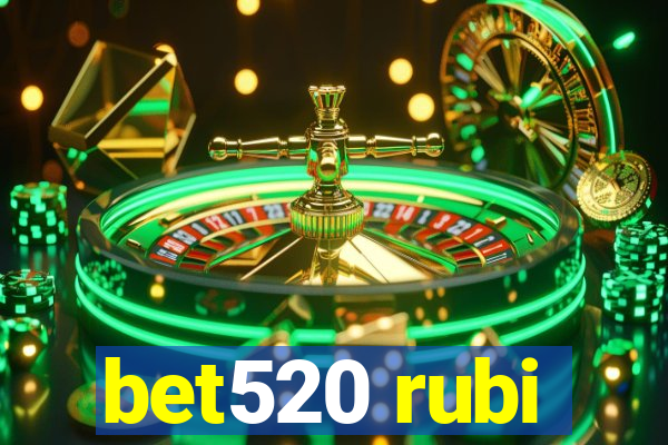 bet520 rubi