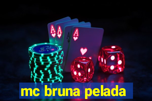 mc bruna pelada