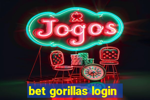 bet gorillas login