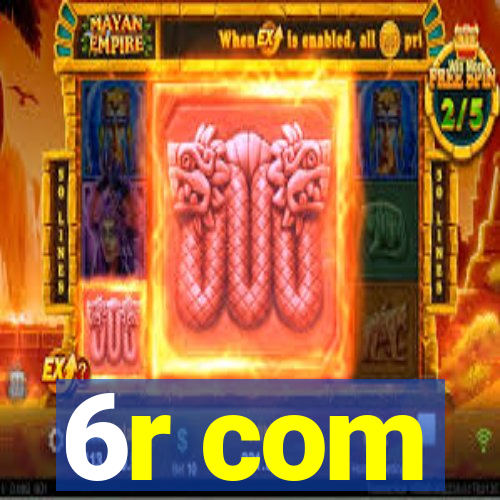 6r com