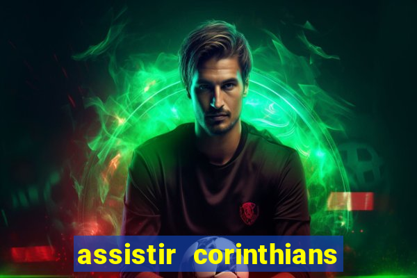 assistir corinthians no futemax