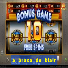 a bruxa de blair filme completo dublado