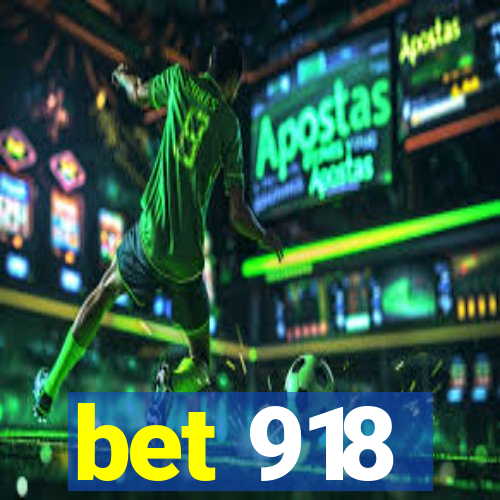 bet 918