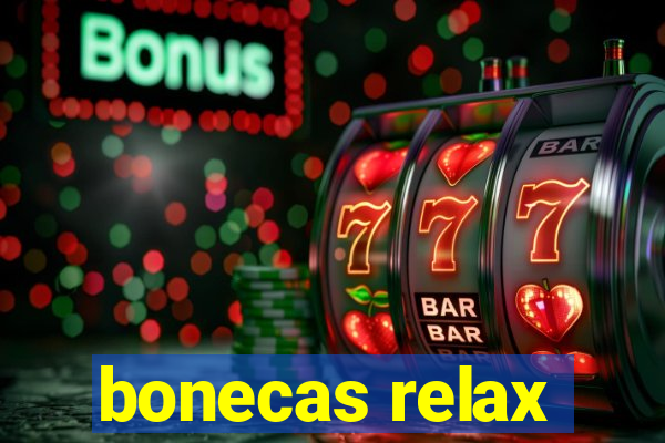 bonecas relax