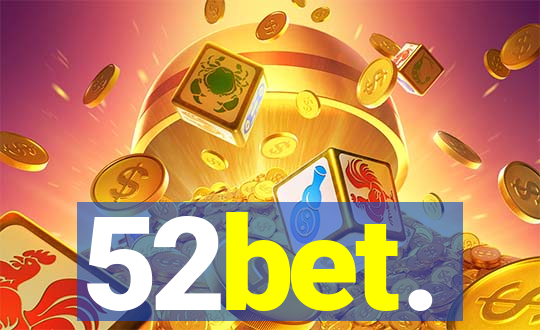 52bet.
