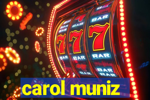 carol muniz