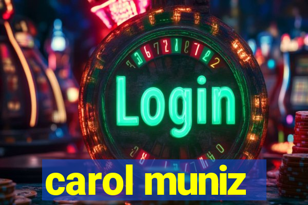 carol muniz