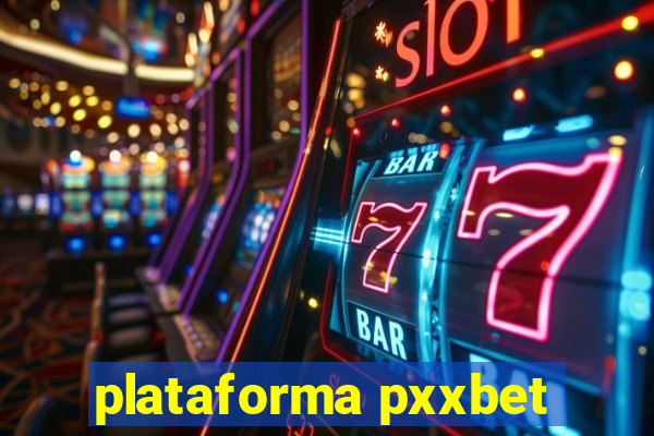 plataforma pxxbet