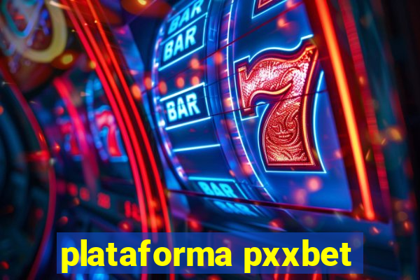 plataforma pxxbet