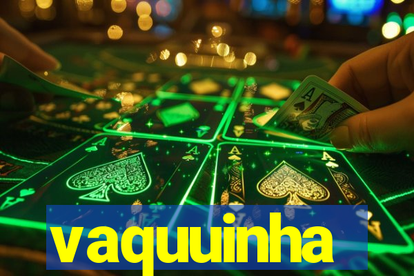 vaquuinha